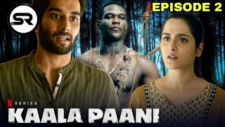 KAALA PAANI : Episode 2 Explained In Hindi ( Survival With The Decease )