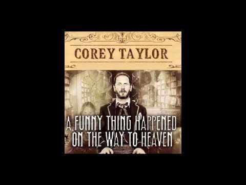 a-funny-thing-happened-on-the-way-to-heaven-corey-taylor