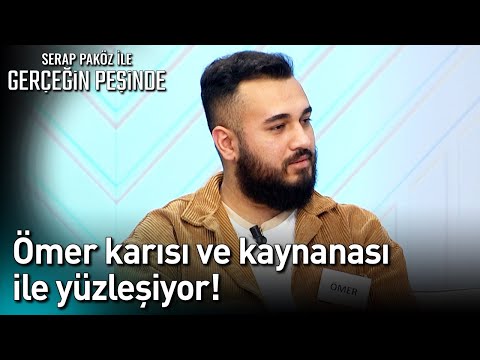 Ömer, Karısı ve Kaynanası ile Yüzleşiyor! - Gerçeğin Peşinde