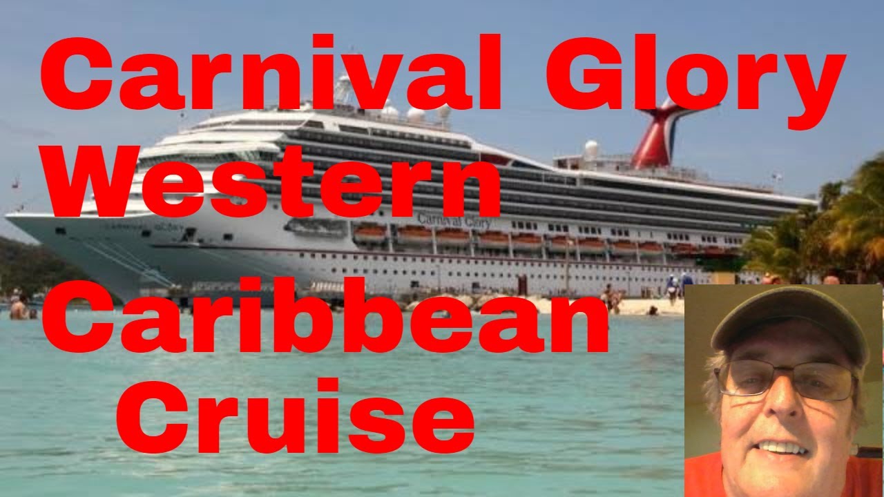 Carnival Glory Western Caribbean Cruise