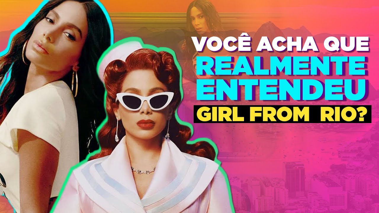 ANALISANDO O QUE TEM POR TRÁS DE GIRL FROM RIO DA ANITTA