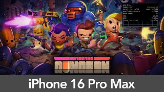 iPhone 16 Pro Max Enter the Gungeon - Performance/Multiplayer