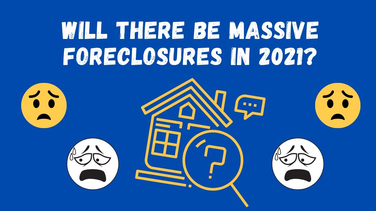 Massive Housing Market Foreclosures in 2021? YouTube