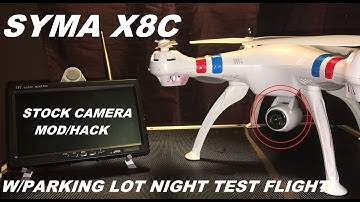 Syma X8C Stock CAM FPV MOD/HACK & Parking Lot Night Flight!