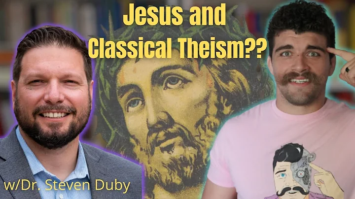 Jesus and the God of Classical Theism | w/Dr. Stev...