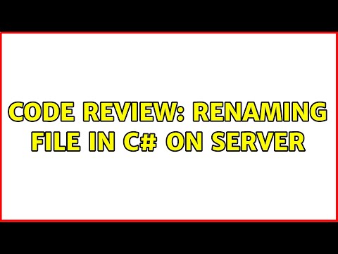 Code Review: Renaming file in C# on Server (2 Solutions!!)