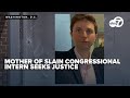 Grieving Mother Of Congressional Intern Demands Justice After Son Killed In DC Shooting