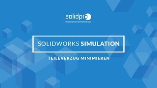 SOLIDWORKS Simulation TeileverzugMinimieren