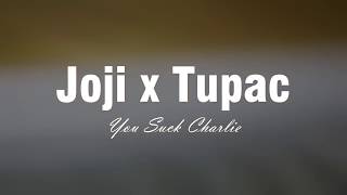 Joji x Tupac - You Suck Charlie