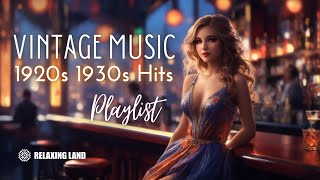 Vintage Music Playlist: 1920s & 1930s Hits