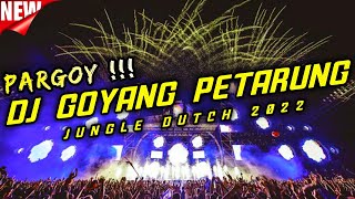 COCOK BUAT GOYANG PARGOY !!! DJ GOYANG PETARUNG JUNGLE DUTCH 2022 - Street Dutch