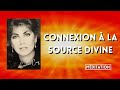 Lever votre vibration avec la mditation connexion  la source divineconnexion universelle