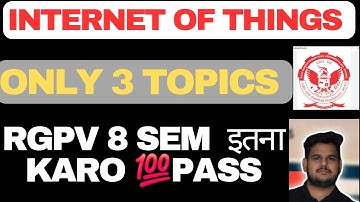 RGPV Internet Of Things Only 3 Topic & Pass | Rgpv IOT Most Important Question 2025 Btech