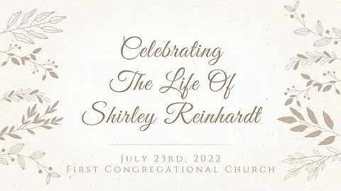 Shirley Reinhardt Memorial Service at First Congre...