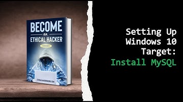 Setting Up The Vulnerable Windows 10 Target: Install MySQL