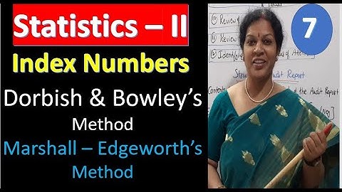 7. Dorbish & Bowley’s Method , Marshall – Edgeworth’s Method from Index Numbers - Statistics - 2