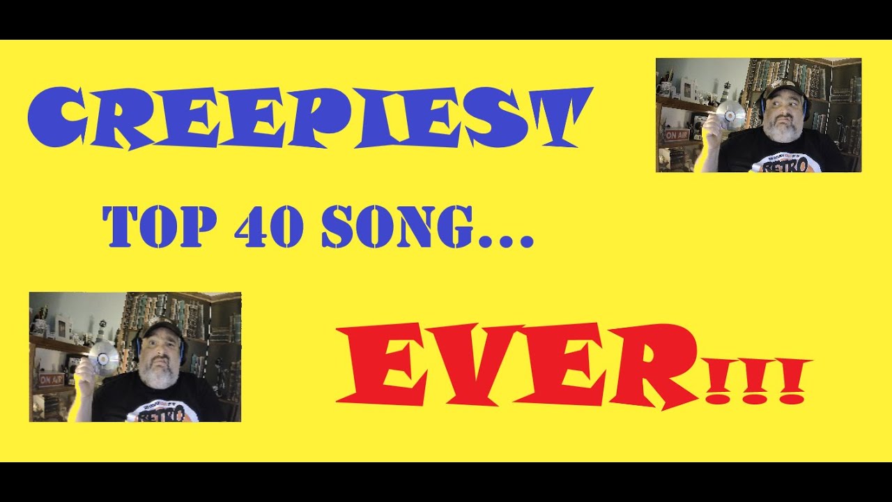 CREEPIEST TOP 40 SONG... EVER! YouTube