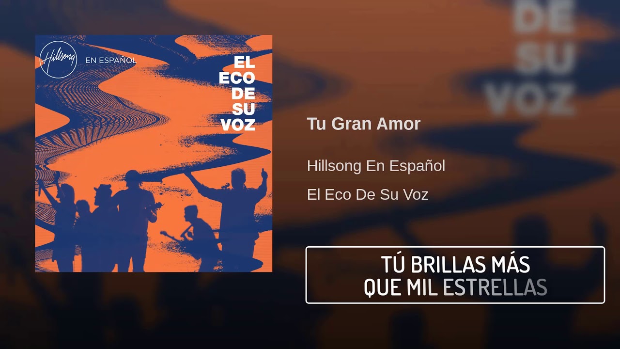 Tu Gran Amor Hillsong en Español YouTube
