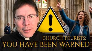 WARNING: How I'd Deal With Church Tourists - Fr. Mark Goring CC