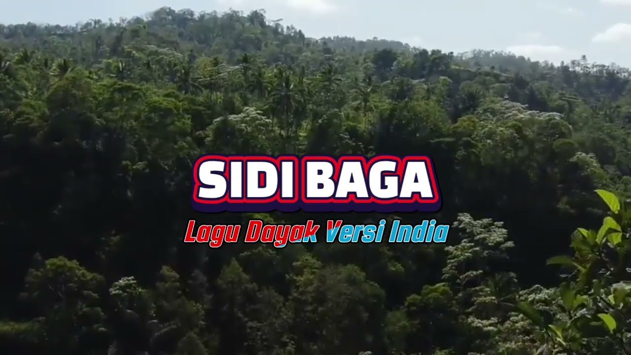 SIDI BAGA - Lagu Dayak Versi India || Sedih Cuy