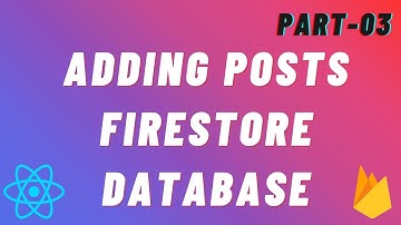Adding a new post and storing it in Firestore Database || Instagram Clone || Part-03