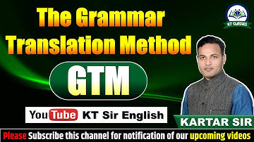 The Grammar Translation Method - GTM || English Teaching Methods || KARTAR SIR || KT Sir ||
