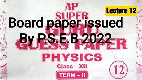 Ap super guru PHYSICS ! BOARD SAMPLE PAPER