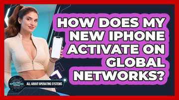 How Does My New iPhone Activate On Global Networks? - All About Operating Systems