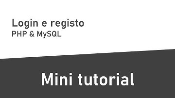 Mini Tutoriais - Login e registo com PHP e MySQL