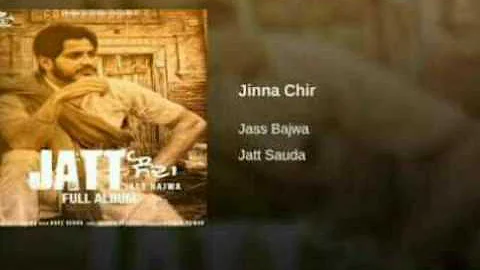 Full song (Jinna Chir ) By Jass bajwa