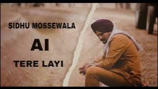 TERE LAYI - SIDHU MOOSEWALA SIDHU AI VOICE ( NIRVAIR PANNU )