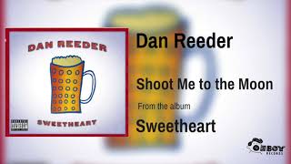 Watch Dan Reeder Shoot Me To The Moon video