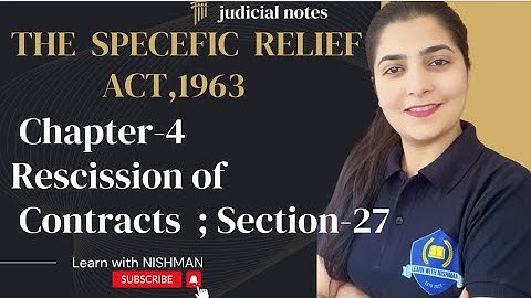 🔥Ch-4 | Rescission of Contracts | Section-27 | The Specific Relief Act,1963@LearnwithNISHMAN