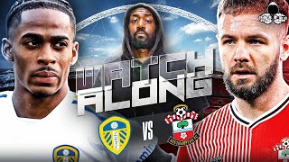 Leeds United vs Southampton LIVE | Promotion Play-offs Final Watch Along and Highlights with RANTS