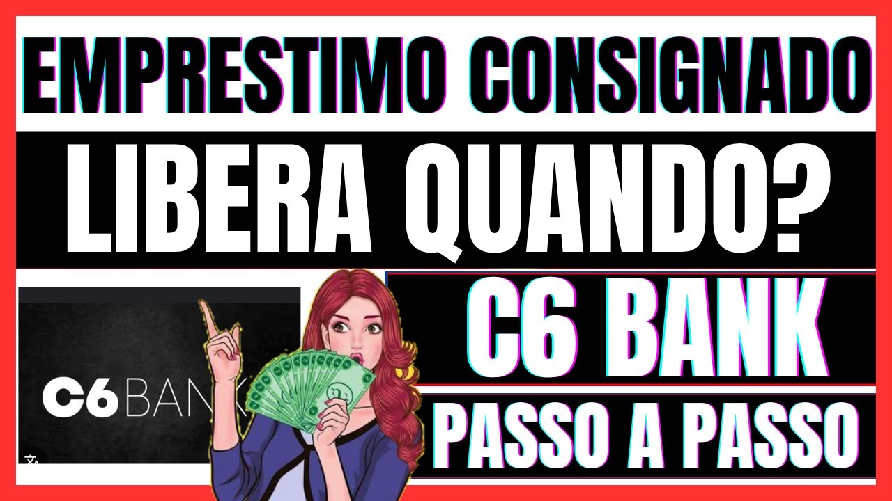 Empréstimo Consignado C6 Bank: Quanto Tempo Demora Para Cair na Conta ...
