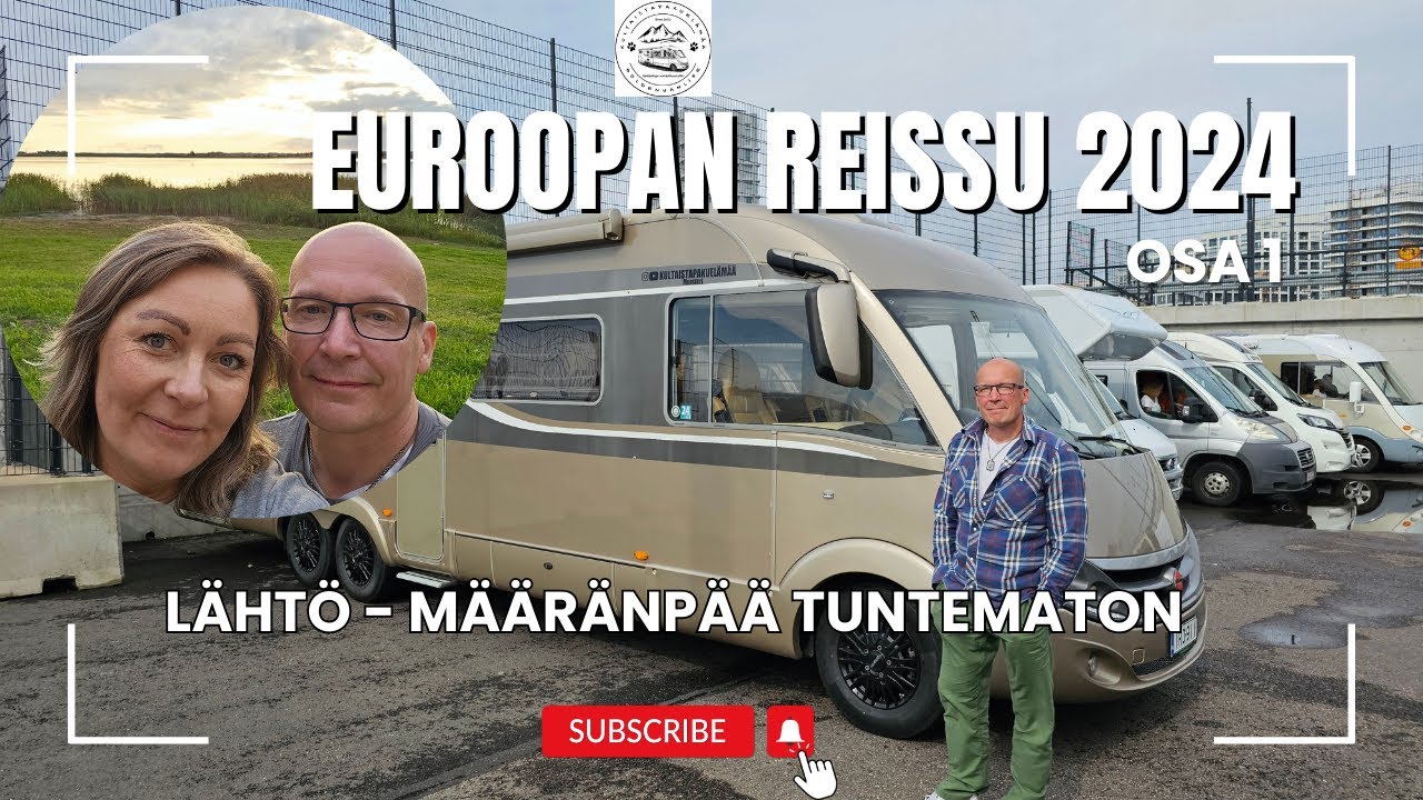EUROOPAN REISSU 2024 osa 1 - Lähtö määränpää tuntematon