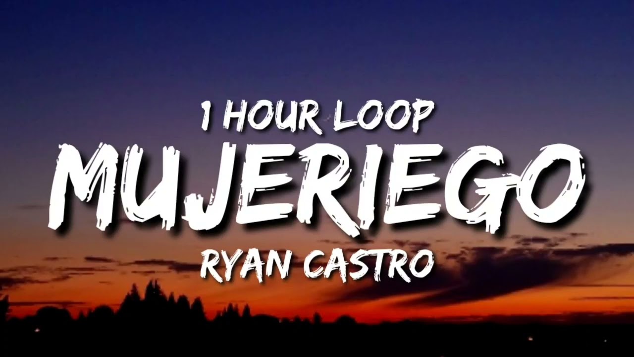 Ryan Castro   Mujeriego 1 Hour Loop