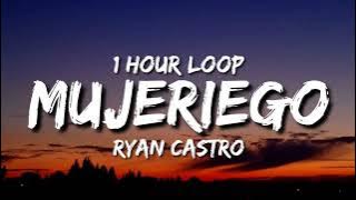 Ryan Castro - Mujeriego (1 Hour Loop)
