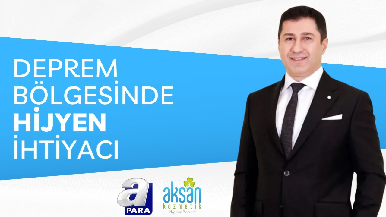 Deprem Bölgesinde Hijyen İhtiyacı - Aksan Kozmetik