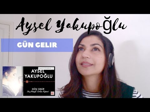 Aysel Yakupoğlu- Gün Gelir -- Tepki Videosu!