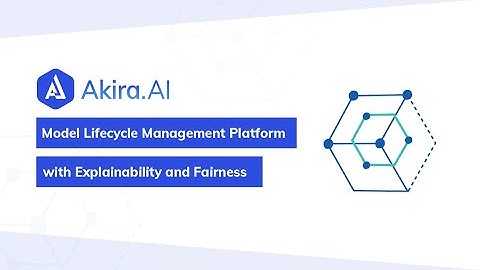 Akira AI - Model Lifecycle Management and Governance Platform with explainability and Fairness