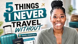 5 Things I Never Travel Without!