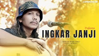 Download Lagu PUJIONO - INGKAR JANJI (ACOUSTIC) MP3