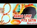 DIY (42) || Membuat Bando Lipat dari Pita Satin || Menghias Bando Polos