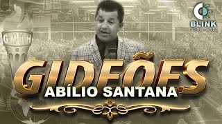 Pr. AbÃ­lio Santana | GideÃµes 2017