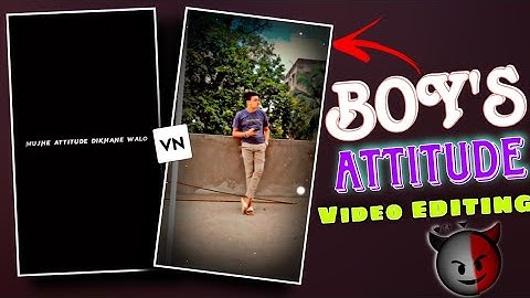 New 😈 Boys Attitude Video Editing Vn App | Trending Shake Effect Attitude Video Editing