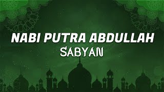 Nabi Putra Abdullah - Nissa Sabyan (Lirik)
