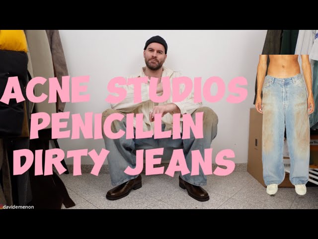 THE MOST HYPE PIECE OF ACNE STUDIOS | PENICCILIN DIRTY JEANS