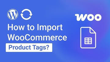 How to Import WooCommerce Product Tags with WPSyncSheets For WooCommerce?