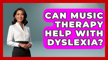 Can Music Therapy Help With Dyslexia? - The Musician Encyclopedia